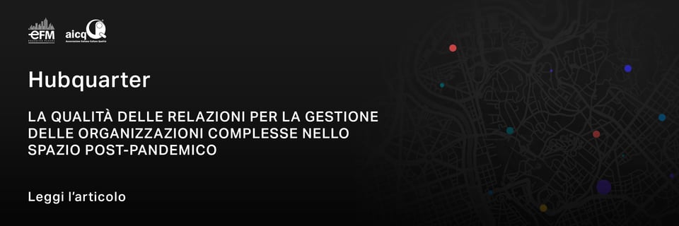 La qualità delle relazioni per la gestione delle organizzazioni complesse nello spazio post-pandemico